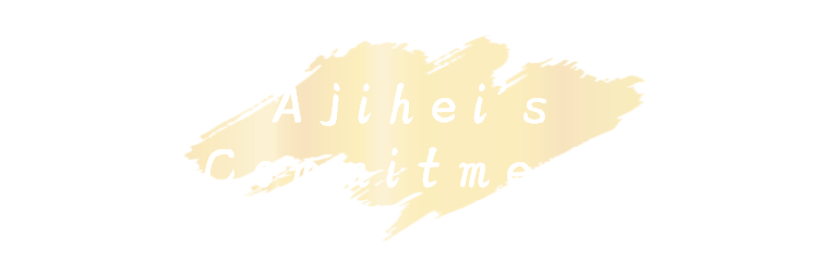 Ajihei’s Commitment